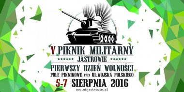 V Piknik Militarny „Pierwszy dzień wolności” Jastrowie 2016